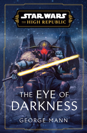 Star Wars: The Eye of Darkness (The High Republic) HC