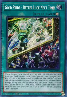 Gold Pride - Better Luck Next Time! (CYAC-EN091) Secret Rare - Near Mint 1st Edition