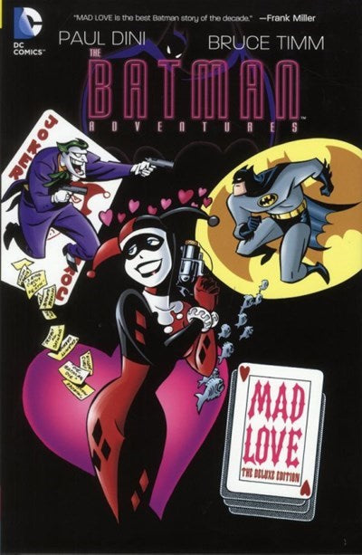 BATMAN ADVENTURES: MAD LOVE (1994 One Shot) (8.0) 2nd Appearance of Harley Quinn - Origin of Harley Quinn - 1st Appearance of Bud and Lou (Harley's Hyenas)