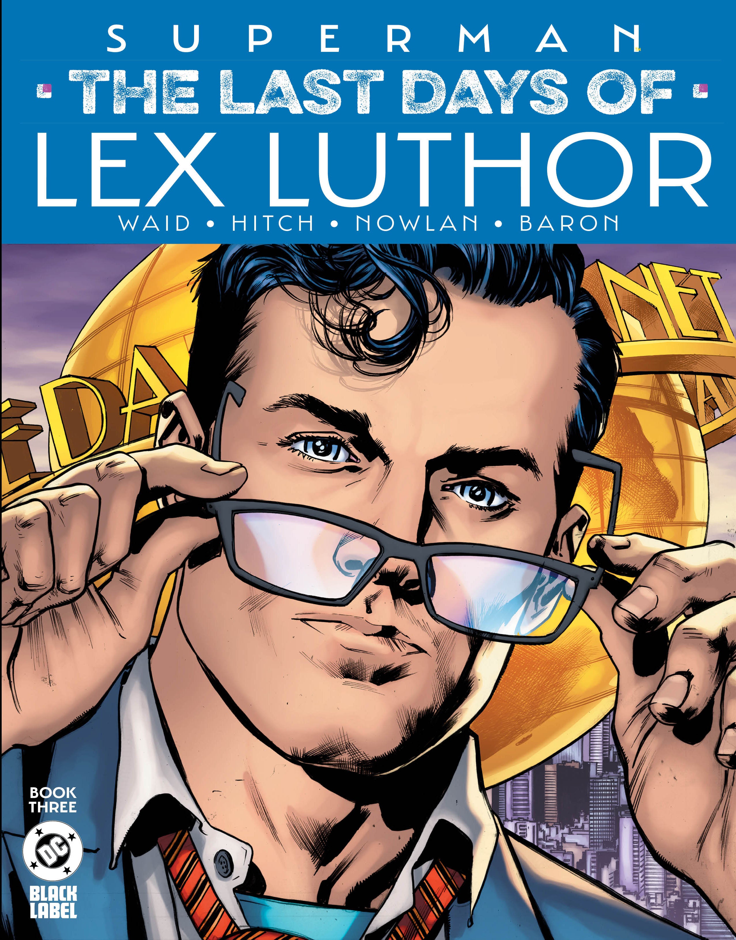 SUPERMAN THE LAST DAYS OF LEX LUTHOR #3 (OF 3) CVR A BRYAN HITCH