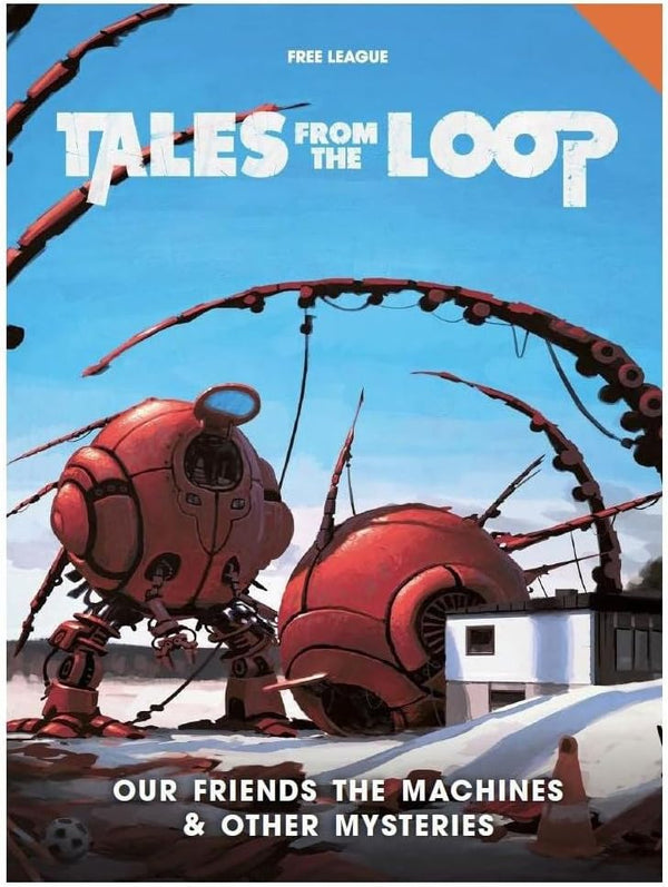 Tales from the Loop RPG: Our Friends the Machines & Other Mysteries (USED)