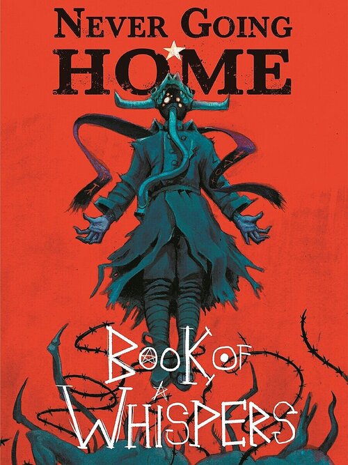 Never Going Home RPG: Book of Whispers