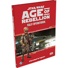 Star Wars RPG - Age of Rebellion: Fully Operational (Engineers)