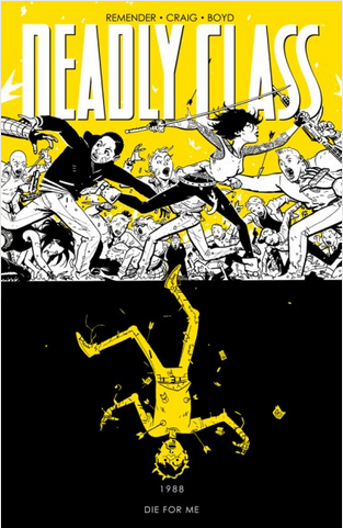 DEADLY CLASS TP VOL 04 DIE FOR ME (NEW PTG) (USED)