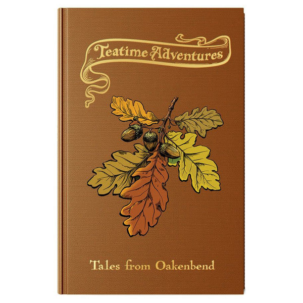 Teatime Adventures 2E: Tales from Oakenbend