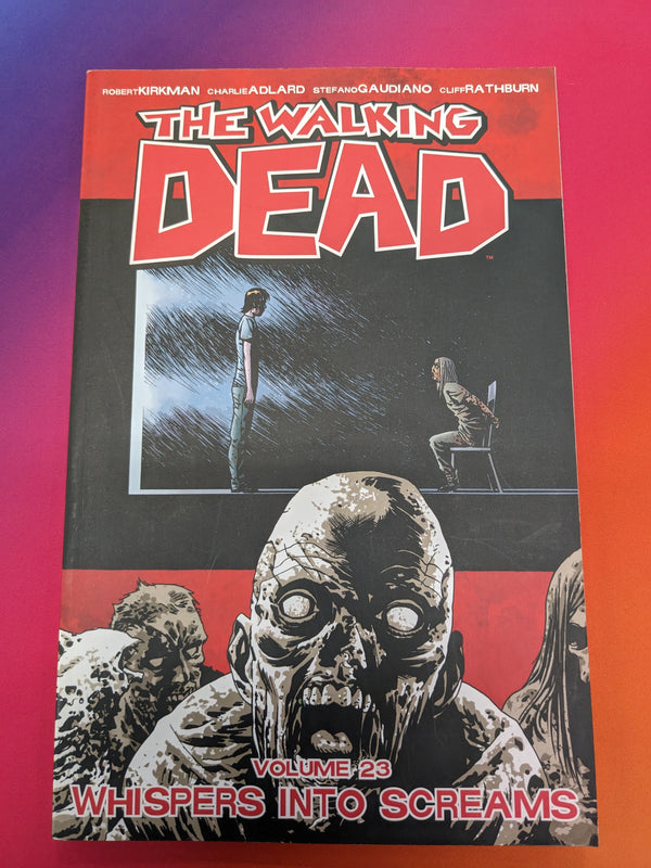 WALKING DEAD TP VOL 23 WHISPERS INTO THE SCREAMS (USED)