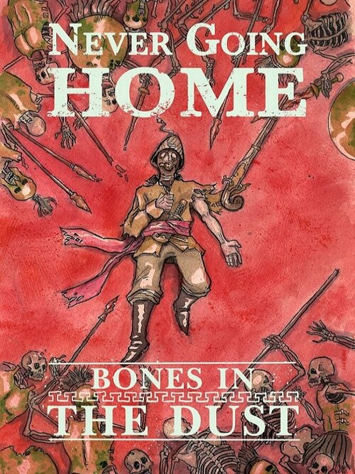 Never Going Home RPG: Bones in the Dust
