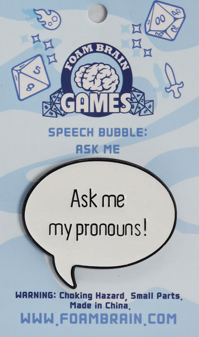 Speech Bubble Pin: Ask Me My Pronouns