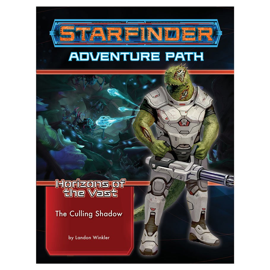 Starfinder RPG: Adventure Path #45: Horizons of the Vast (6 of 6) - The Culling Shadow (05.25.22)