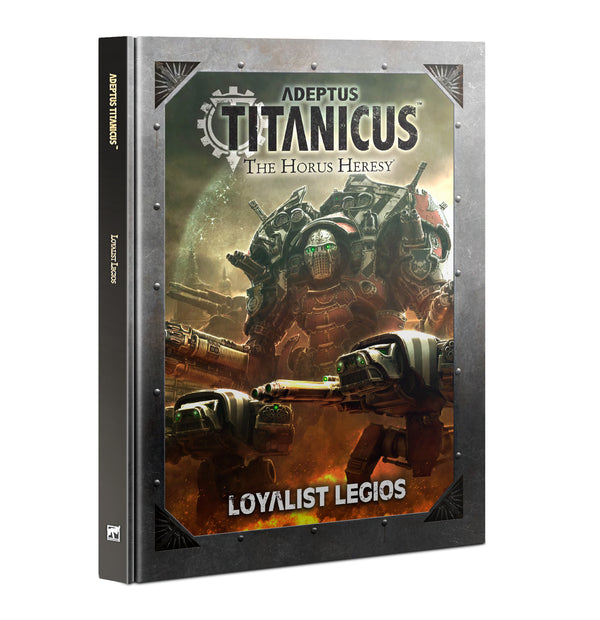 Adeptus Titanicus: The Horus Heresy - Rule Supplement: Loyalist Legios