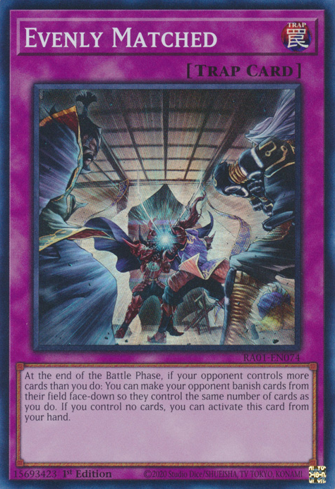 Evenly Matched (RA01-EN074) Secret Rare - Near Mint 1st Edition