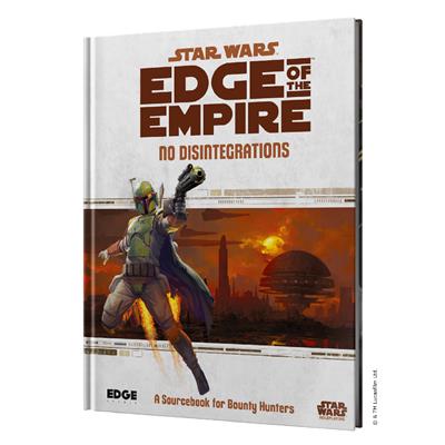 Star Wars RPG - Edge of the Empire: No Disintegrations (Bounty Hunters)
