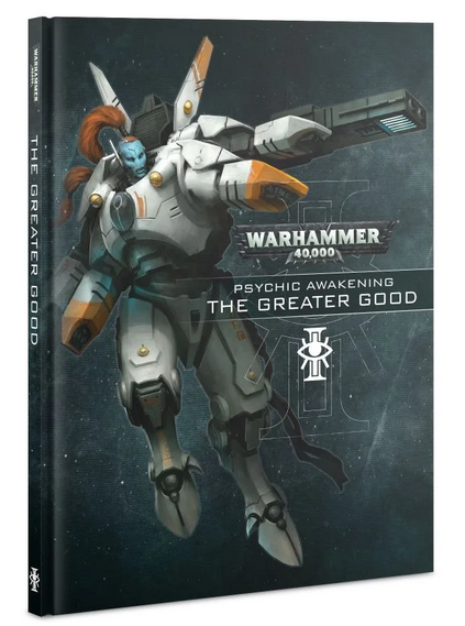 40K: Rules Supplement - Psychic Awakening: Book 5 - The Greater Good