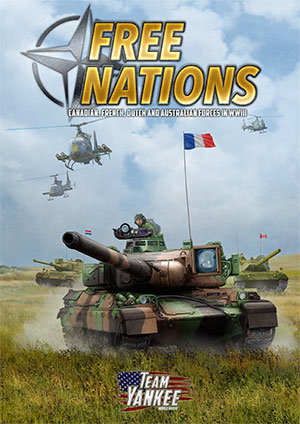 Flames of War: Team Yankee WW3: Rules Supplement (FW914) - Free Nations: Canadian, French, Dutch and Australian Forces in World War III