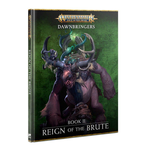 Age of Sigmar: Rules Supplement - Dawnbringers Book II - Reign of the Brute