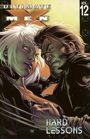 ULTIMATE X-MEN (2001 Compilation) Vol 12: Hard Lessons (Collects Issues 58-60/Annual #1) (USED)