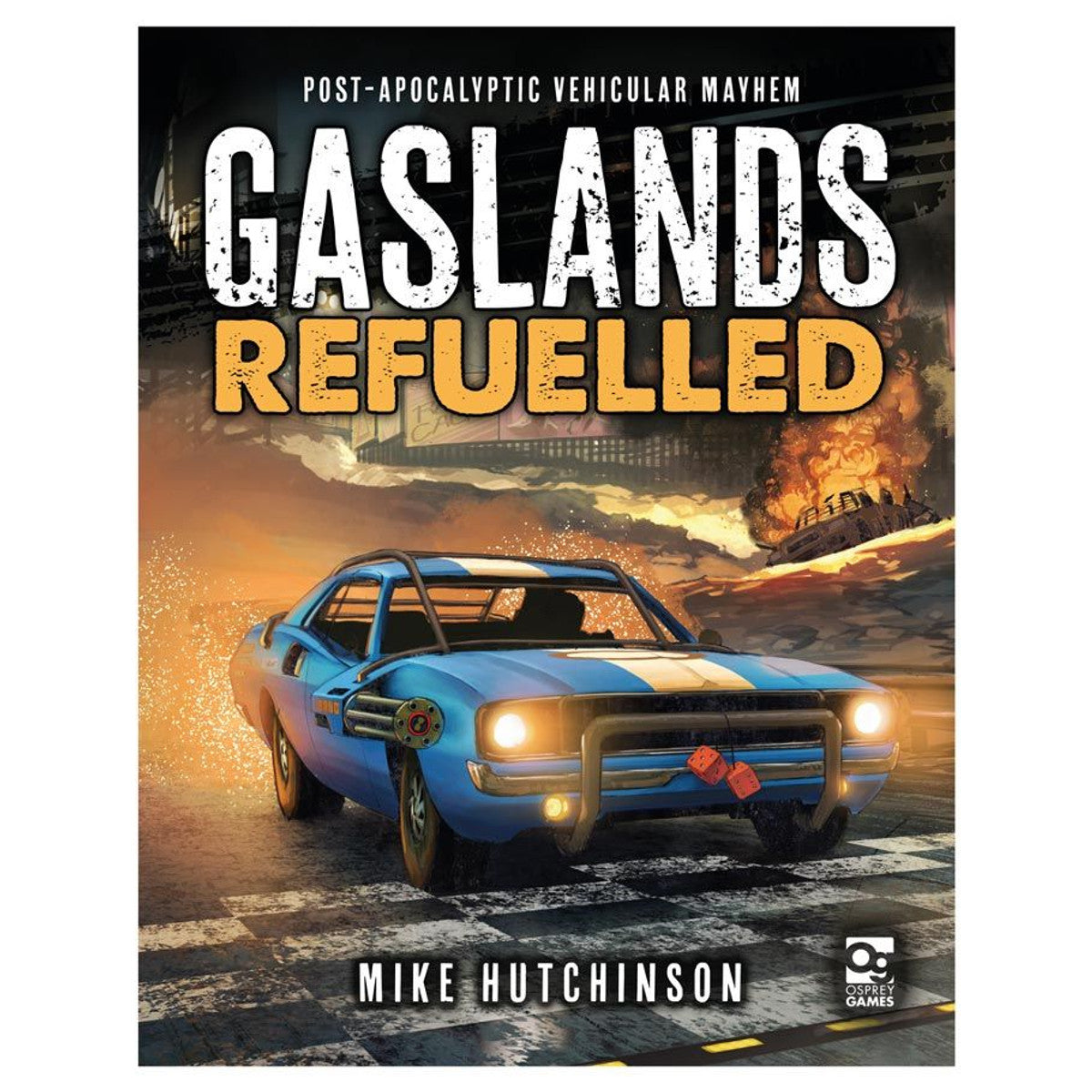 Gaslands: Refueled: Post-Apocalyptic Vehicular Mayhem