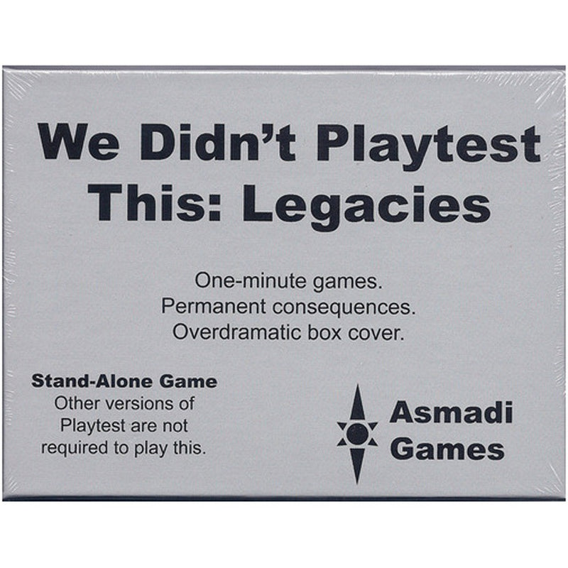 We Didn't Playtest This: Legacies