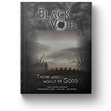 Black Void RPG: Campaign - Those Who Would Be Gods