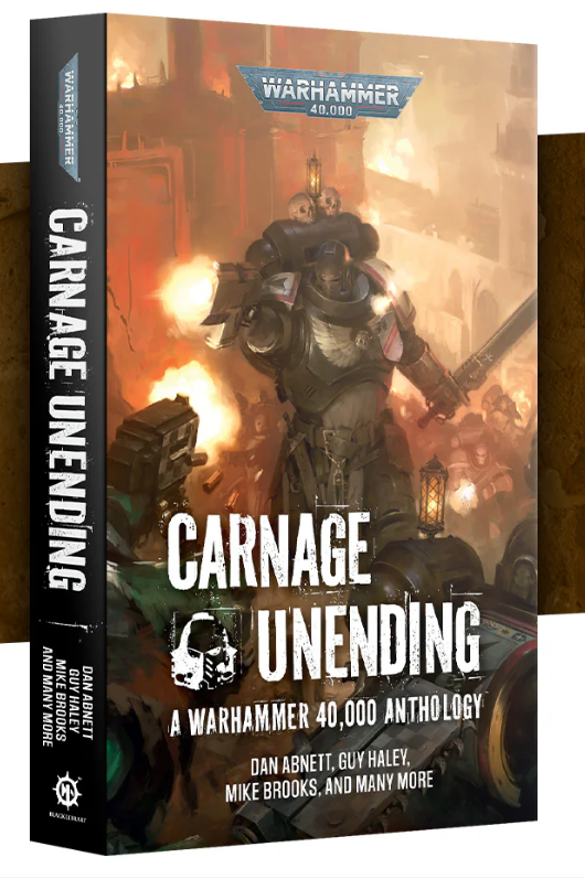 Black Library: 40K: Carnage Unending - A Warhammer 40,000 Anthology (PB)