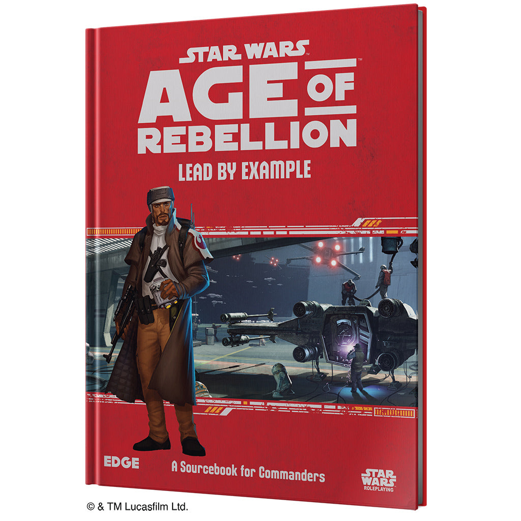Star Wars RPG - Age of Rebellion: Lead By Example (Commanders)