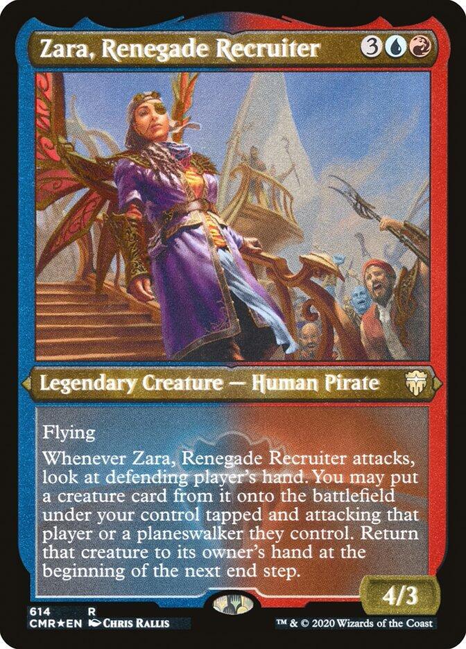 Zara, Renegade Recruiter [#614 Etched Foil] (CMR-R) Heavy Play