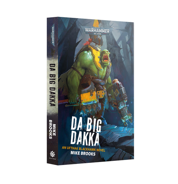 Black Library: 40K: Da Big Dakka (PB)