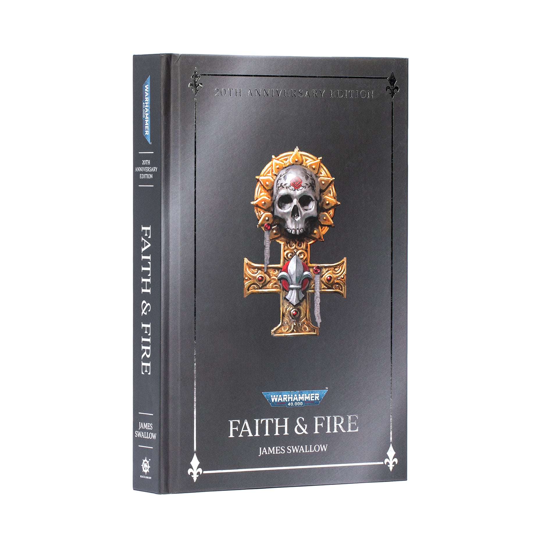 Black Library: 40K: Faith & Fire (Anniversary Edition) (HB)