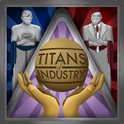 Titans of Industry (USED)