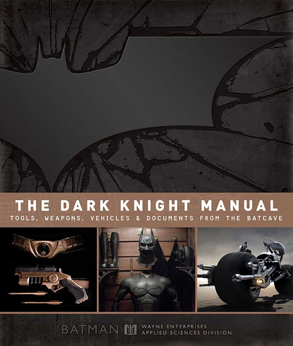 The Dark Knight Manual: Tools, Weapons, Vehicles & Documents from the Batcave (USED)