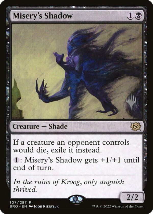 Misery's Shadow (BRO-R-PP-FOIL)