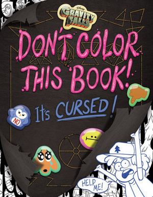 Gravity Falls: Don't Color This Book! Coloring Book
