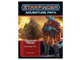 Starfinder RPG: Adventure Path #16: Dawn of Flame (4 of 6) - The Blind City
