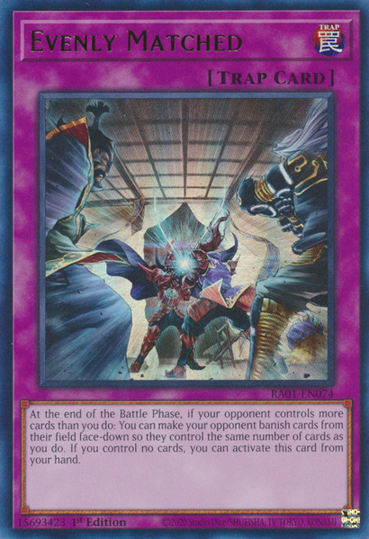 Evenly Matched (RA01-EN074) Prismatic Ultimate Rare - Near Mint 1st Edition