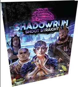 Shadowrun RPG (6th Ed): Shoot Straight