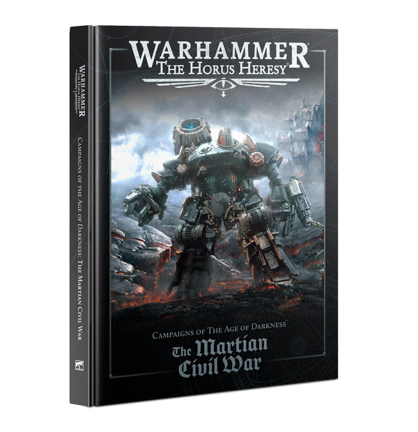 The Horus Heresy: Campaigns of The Age of Darkness - The Martian Civil War