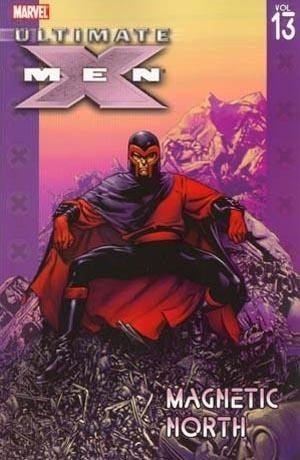 ULTIMATE X-MEN (2001 Compilation) Vol 13: Magnetic North (Collects Issues 61-65) (USED)
