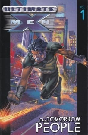 ULTIMATE X-MEN (2001 Compilation) Vol 1: The Tomorrow People (Collects Issues 1-6) (USED)