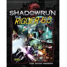 Shadowrun RPG (5th Ed): Core Rigger Handbook - Rigger 5.0