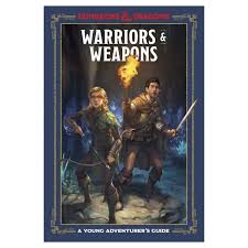D&D 5E: A Young Adventurer's Guide - Warriors & Weapons (Hardcover)