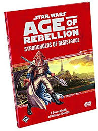 Star Wars RPG - Age of Rebellion: Strongholds of Resistance (Alliance Worlds)