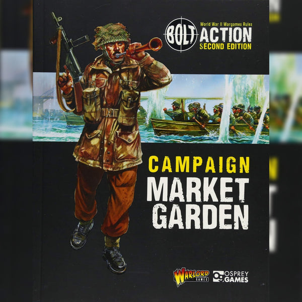 Bolt Action Rules: Market Garden Campaign
