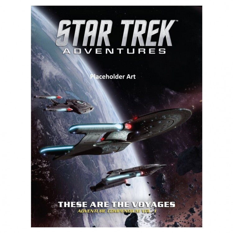 Star Trek Adventures RPG: Adventure Compendium Vol. 1 - These Are The Voyages