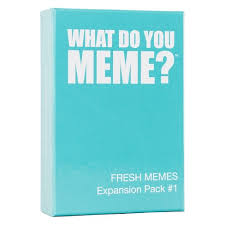 What Do You Meme?: Fresh Memes Expansion Pack #1