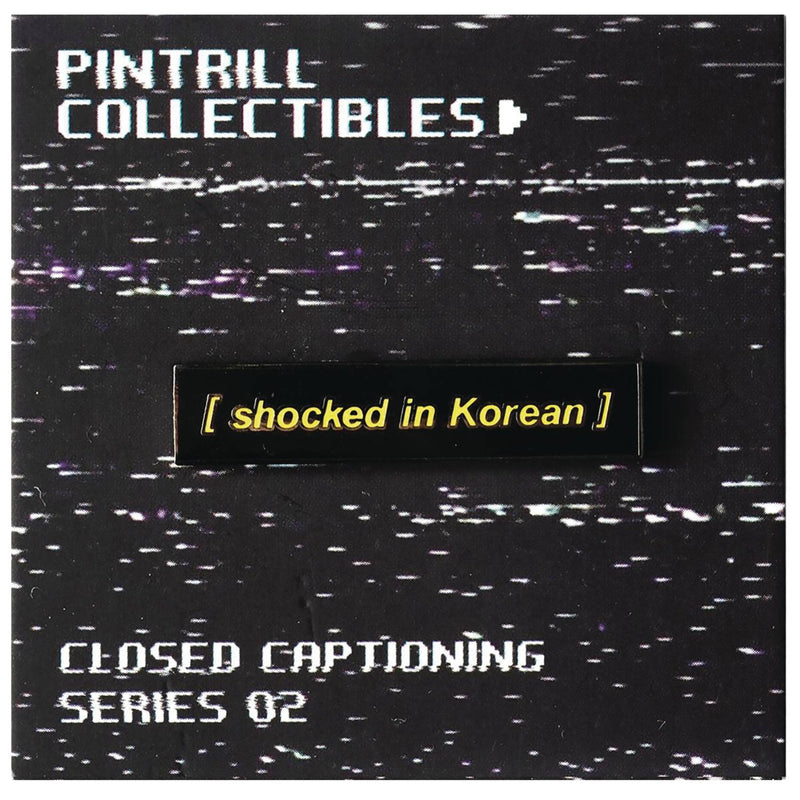 CLOSED CAPTIONS SHOCKED IN KOREAN ENAMEL PIN