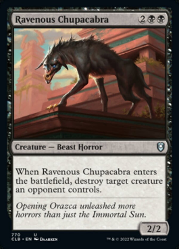 Ravenous Chupacabra [#770 Commander Decks] (CLB-U)