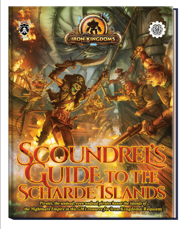D&D 5E OGL: Iron Kingdoms: Requiem - Nightmare Empire: The Scoundrel’s Guide to the Scharde Islands GM Resource Book