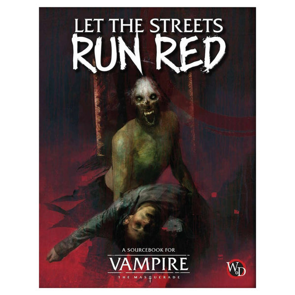 Vampire: The Masquerade 5th Edition - Source Book: Let the Streets Run Red (10.00.22)