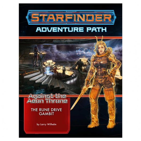 Starfinder RPG: Adventure Path #09: Against the Aeon Throne (3 of 3) - The Rune Drive Gambit