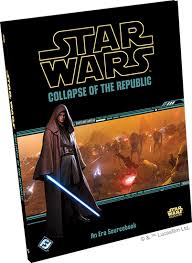 Star Wars RPG - Collapse of the Republic (An Era Sourcebook)